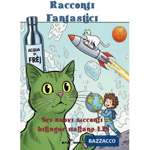 Racconti fantastici. Sei nuovi racconti bilingue italiano-LIS