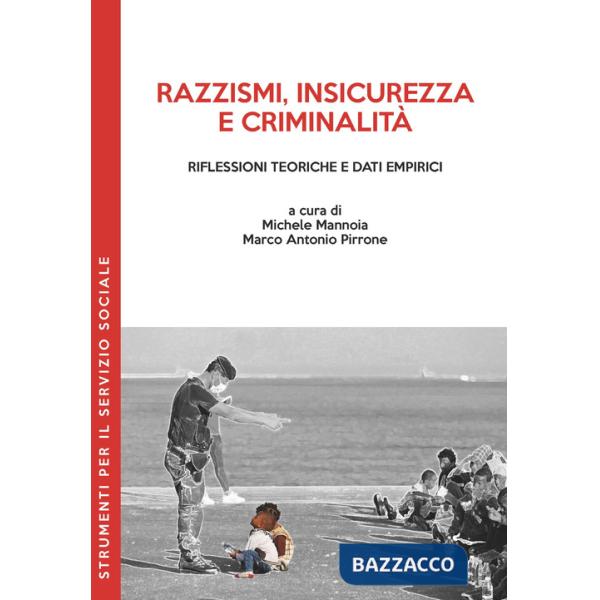Razzismi, insicurezza e criminalità. Riflessioni teoriche e dati empirici