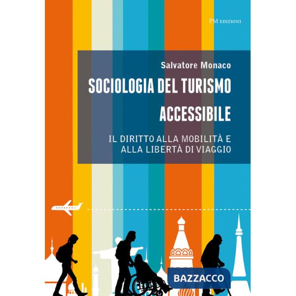 Sociologia del turismo accessibile. Il diritto alla mobilità e alla libertà di viaggio