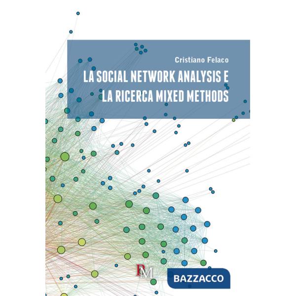 Social network analysis e la ricerca mixed methods (La)