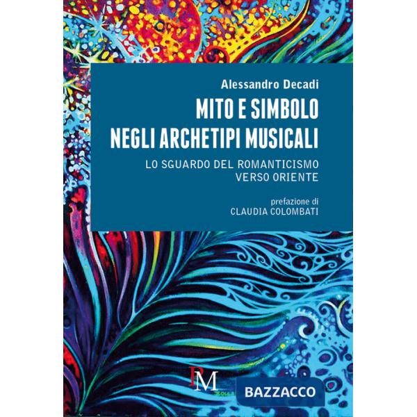 Mito e simbolo negli archetipi musicali. Lo sguardo del romanticismo verso Oriente