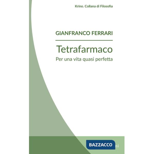 Tetrafarmaco. Per una vita quasi perfetta