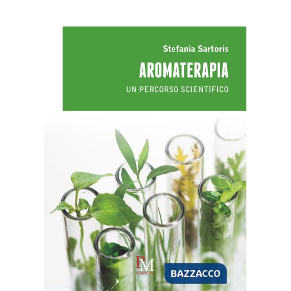 Aromaterapia. Un percorso scientifico
