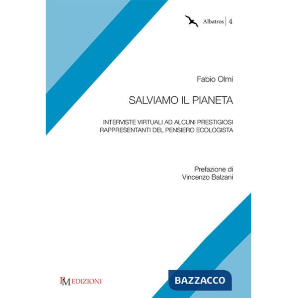 Salviamo il pianeta. Interviste virtuali ad alcuni prestigiosi rappresentanti del pensiero ecologista