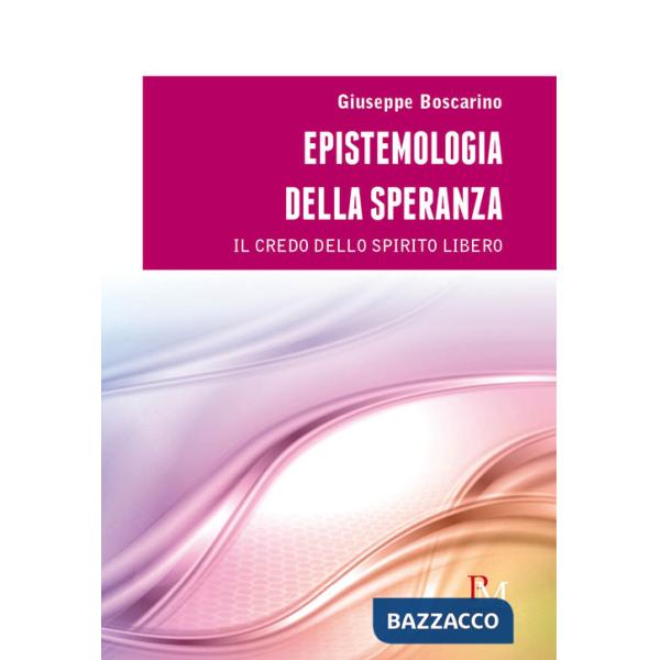 Epistemologia della speranza. Il credo dello spirito libero