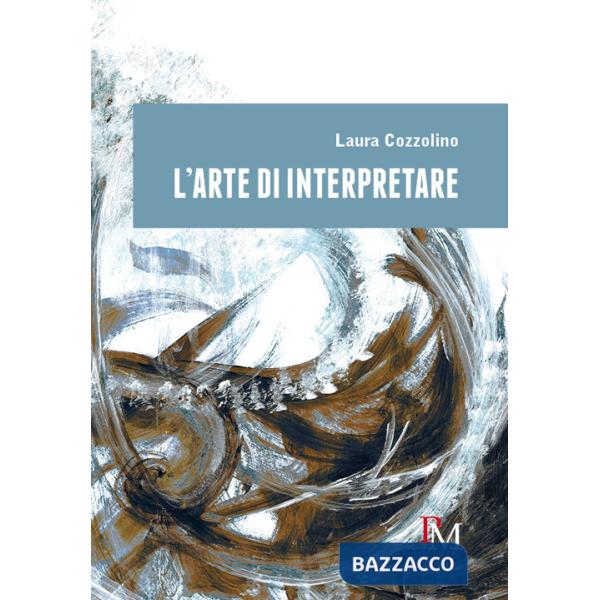 Arte di interpretare (L')