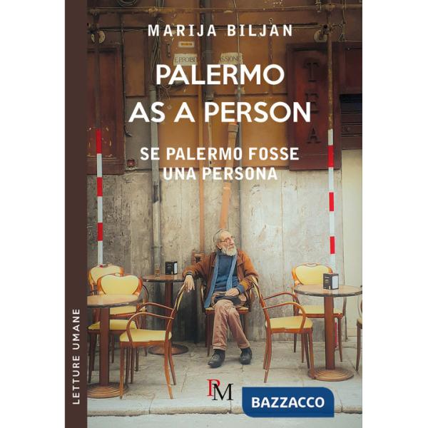 Palermo as person-Se Palermo fosse una persona. Ediz. bilingue