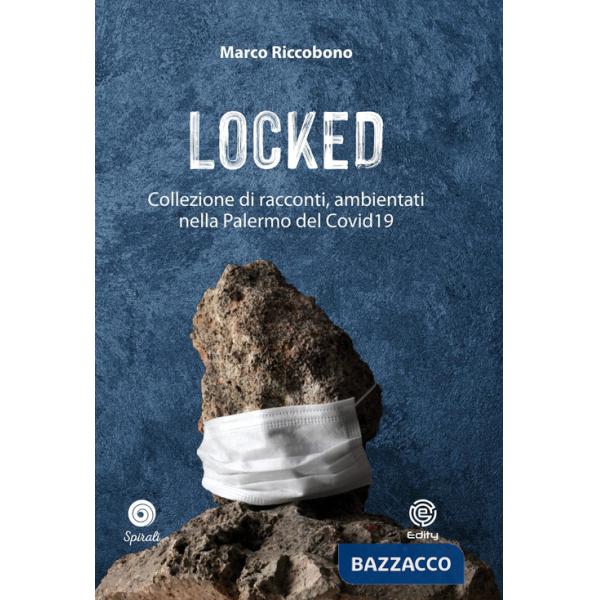 Locked. Collezione di racconti ambientati nella Palermo del Covid19