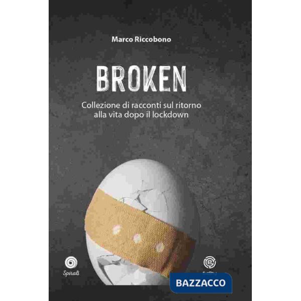 Broken. Collezione di racconti sul ritorno alla vita dopo il lockdown