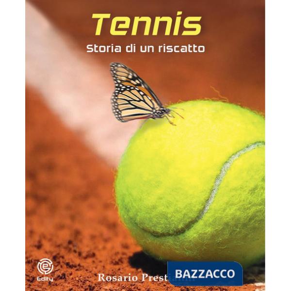 Tennis. Storia di un riscatto