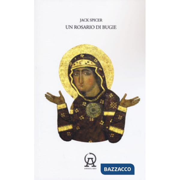 Rosario di bugie: Ammonimenti-Un libro di musica-Quindici false proposizioni contro Dio. Testo inglese a fronte (Un)
