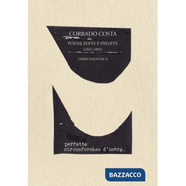 Opere poetiche. Vol. 2: Poesie edite e inedite (1947-1991)