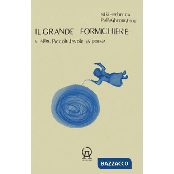 Grande formichiere e altre, piccole, favole in poesie (Il)