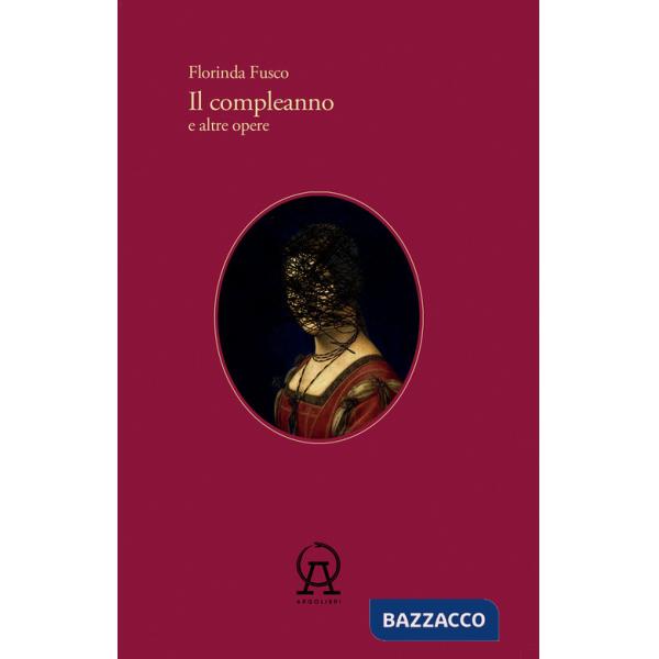 Compleanno e altre opere (Il)