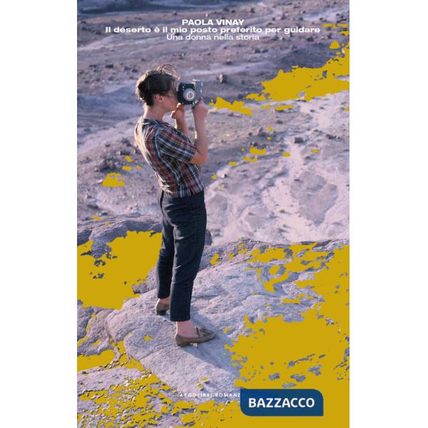 Deserto è il mio posto preferito per guidare. Una donna nella storia (Il)