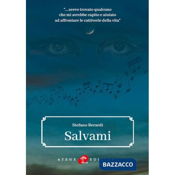 Salvami. ...avevo trovato qualcuno che mi avrebbe capito e aiutato ad affrontare le cattiverie della vita