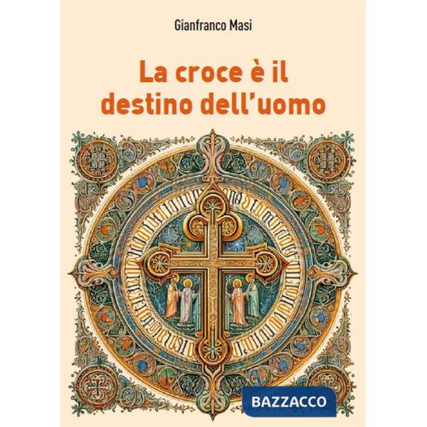 Croce è il destino dell'uomo (La)