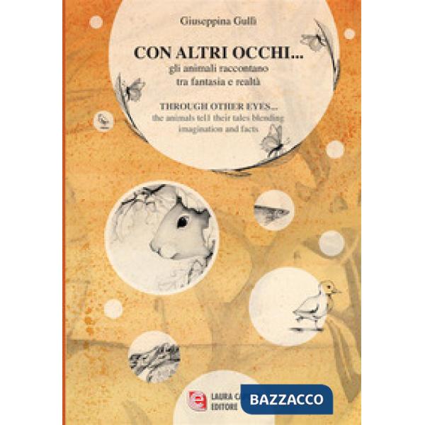 Con altri occhi... Gli animali raccontano tra fantasia e realtà-Through other eyes ... the animals tell their tales blending ima