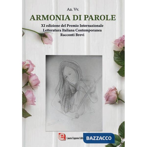 Armonia di parole. XI ed. Premio internazionale letteratura italiana contemporanea