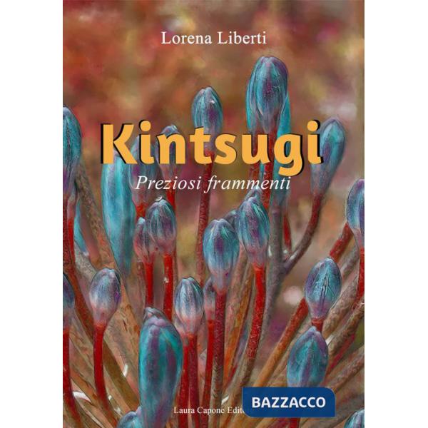 Kintsugi. Preziosi frammenti