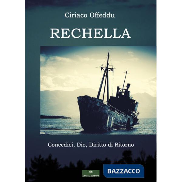 Rechella. Concedici, Dio, diritto di ritorno