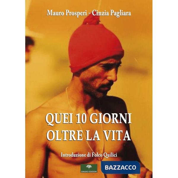 Quei 10 giorni oltre la vita