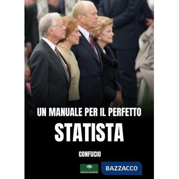 Manuale per il perfetto statista. Il Lun Yu di Confucio (Un)
