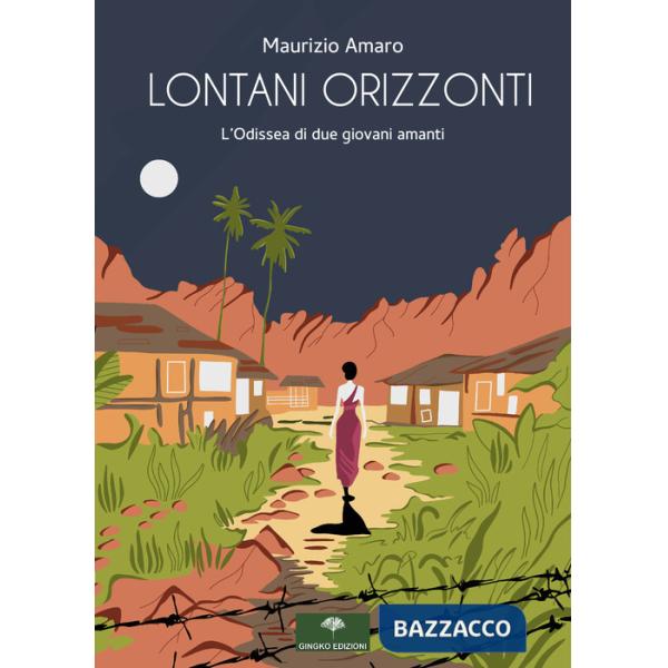 Lontani orizzonti. L'odissea di due giovani amanti