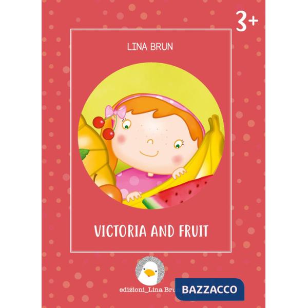 Victoria and fruit. Ediz. illustrata