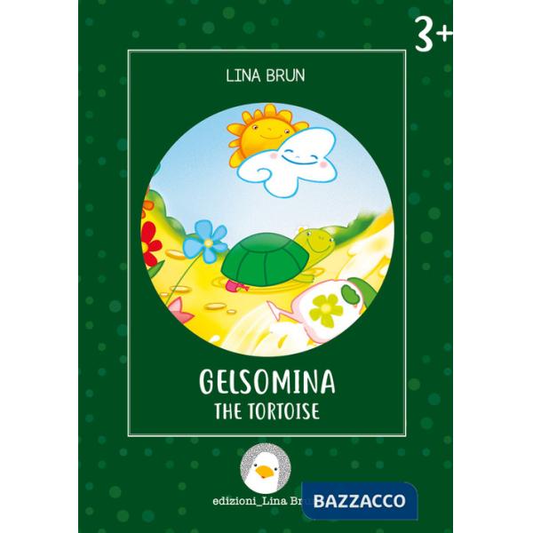 Gelsomina the tortoise. Ediz. illustrata