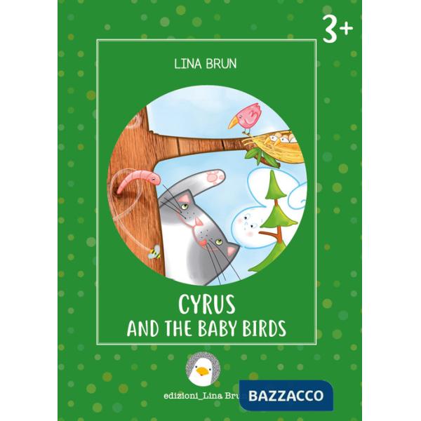 Cyrus and the baby birds. Ediz. illustrata