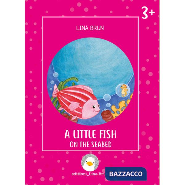 Little fish on the seabed. Ediz. a colori (A)