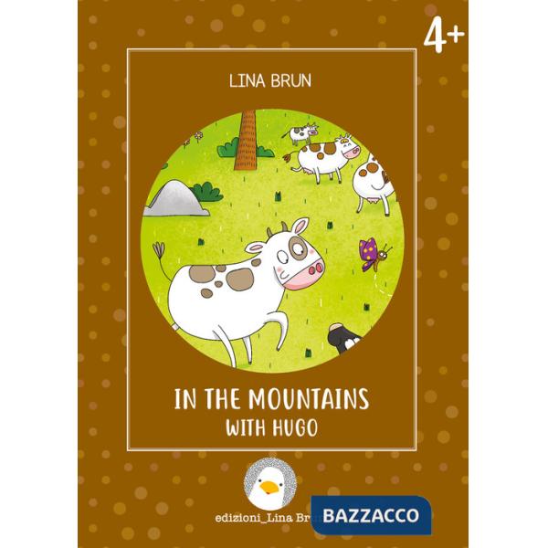 In the mountains with Hugo. Ediz. illustrata