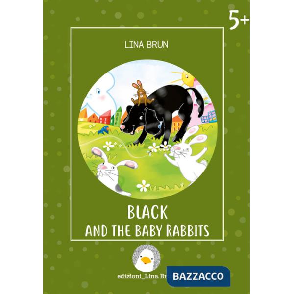 Black and the baby rabbits. Ediz. illustrata