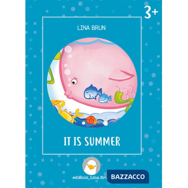 It is summer. Ediz. a colori