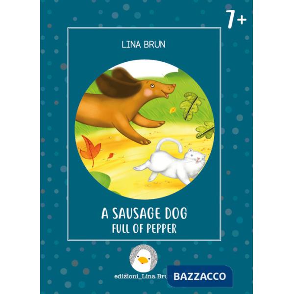 Sausage dog full of pepper. Ediz. illustrata (A)