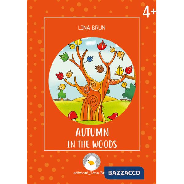 Autumn in the woods. Ediz. illustrata