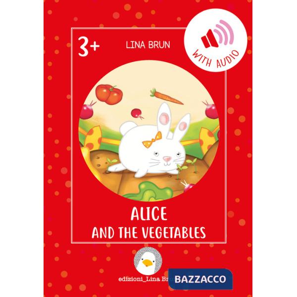 Alice and the vegetables. Con File audio per il download