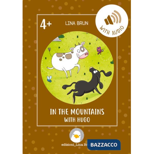 In the mountains with Hugo. Ediz. per la scuola. Con File audio per il download