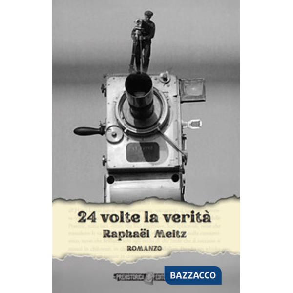 24 volte la verità. Ediz. integrale