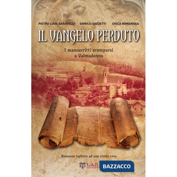 Vangelo perduto. I manoscritti scomparsi della Valmadonna (Il)