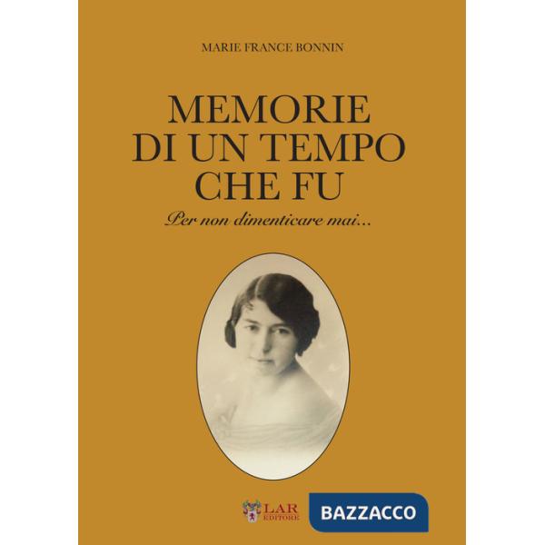 Memorie di un tempo che fu. Per non dimenticare mai...