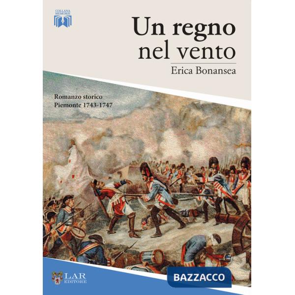 Regno nel vento. Piemonte, 1743-1747 (Un)