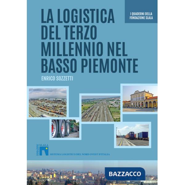 Logistica del terzo millennio nel basso Piemonte (La)