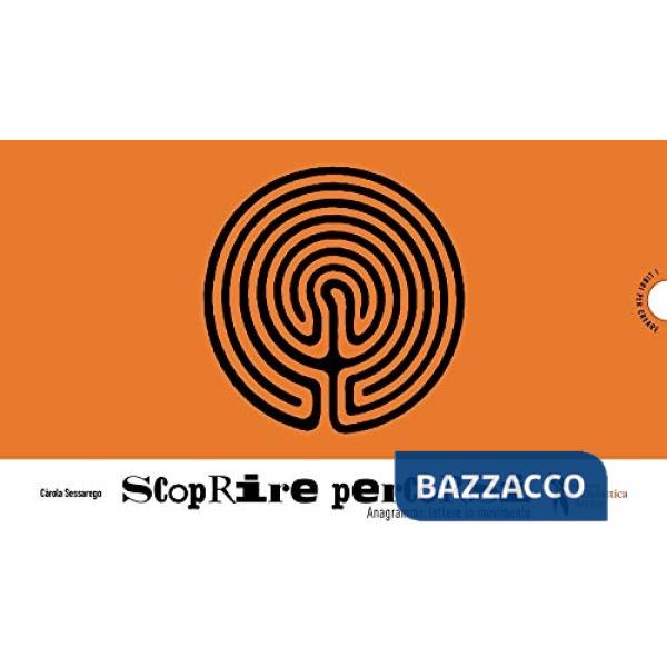 Scoprire percorsi. Anagrammi per tutti