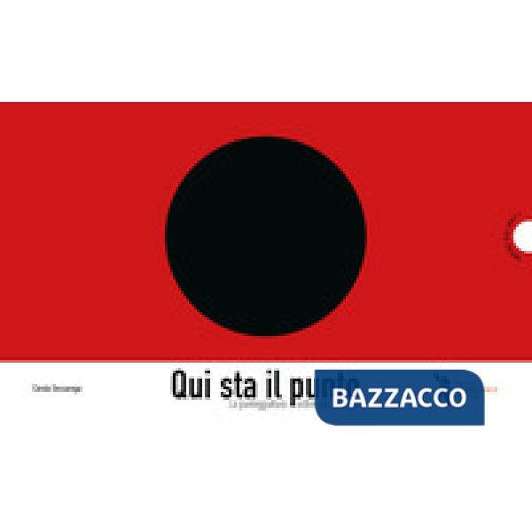 Qui sta il punto. La punteggiatura: ordine nei pensieri