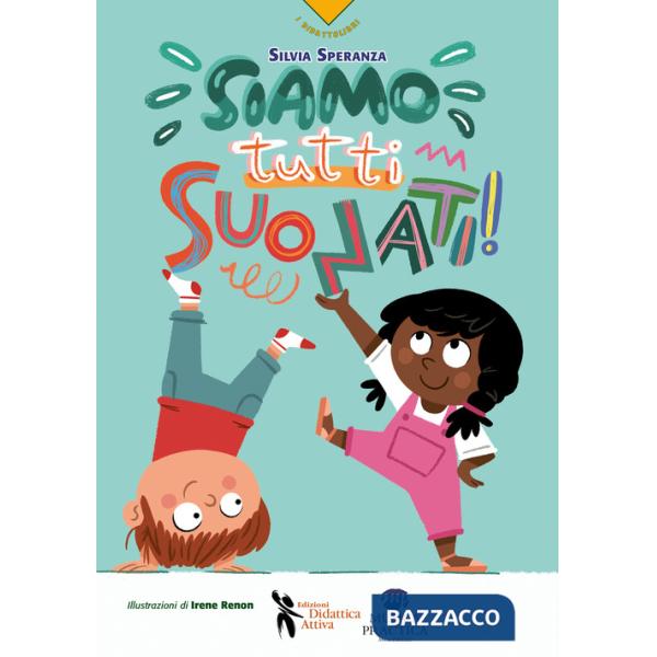 Siamo tutti suonati! Ediz. illustrata