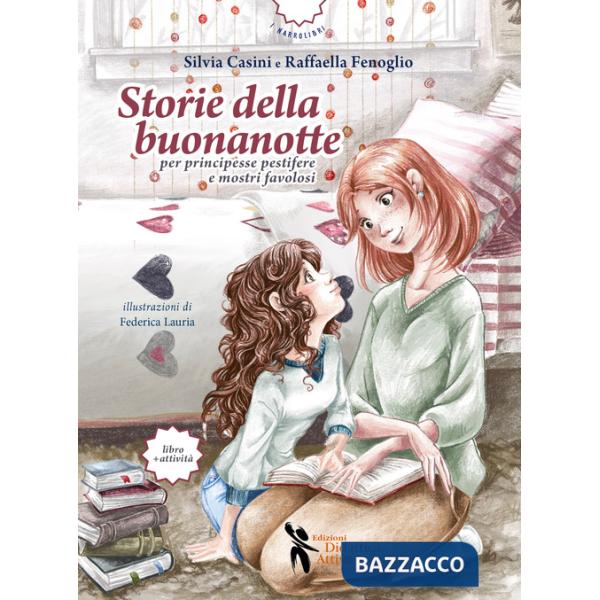 Storie della buonanotte per principesse pestifere e mostri favolosi. Ediz. illustrata