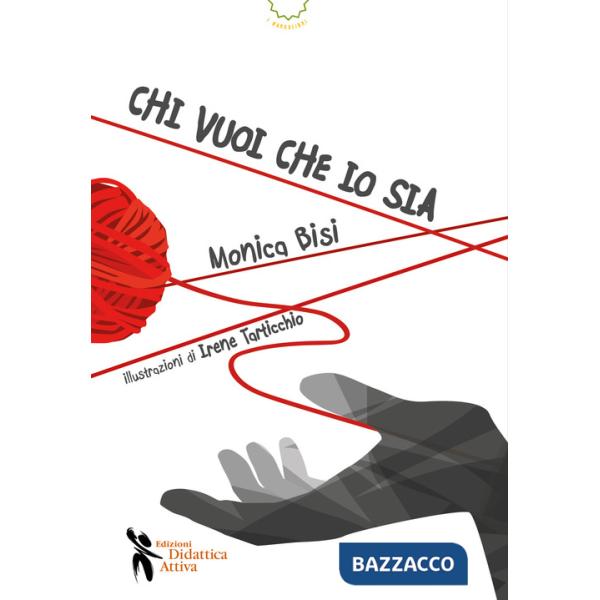 Chi vuoi che io sia. Ediz. a colori