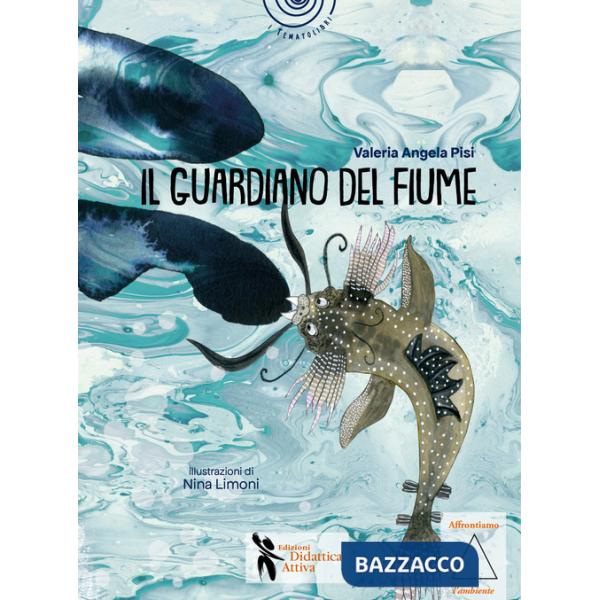 Guardiano del fiume. Storie di fratellini e sorelline di bambini piccolissimi (Il)